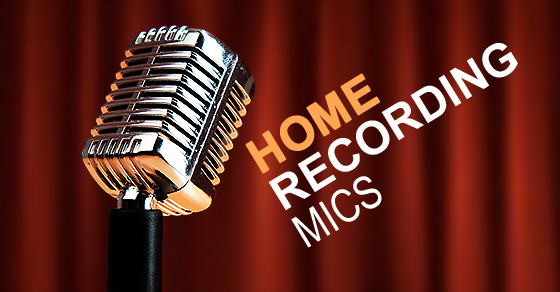 Best Home Recording Microphones For Vocals