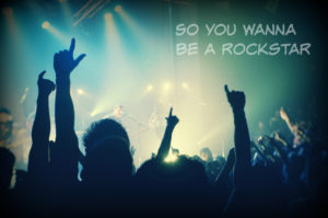 want to be a rockstar