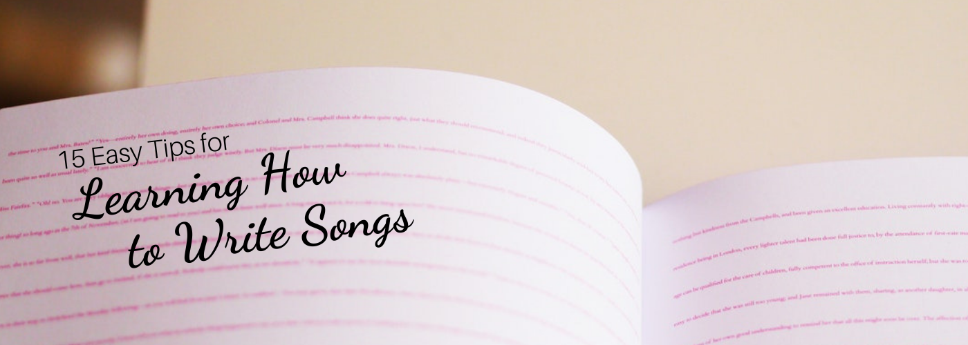 15 Easy Tips For Learning How To Write Songs