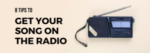 8 Tips To Get Your Song On The Radio Banner